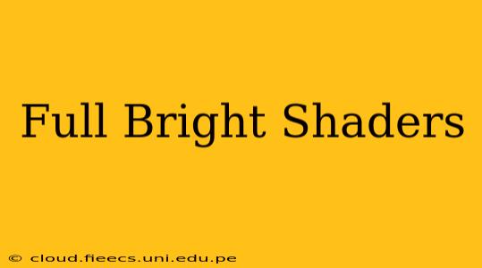 Full Bright Shaders