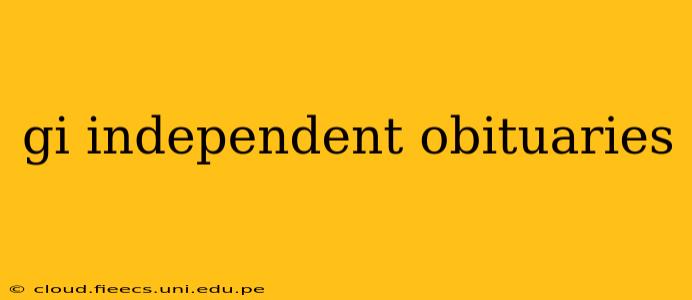 gi independent obituaries