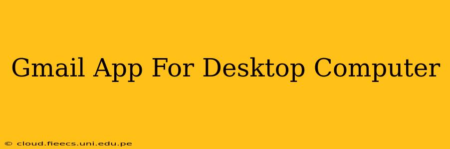 Gmail App For Desktop Computer