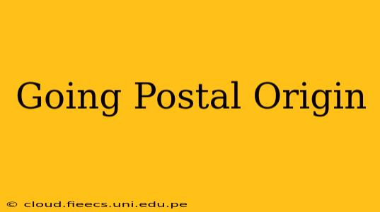 Going Postal Origin