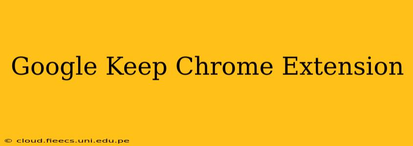 Google Keep Chrome Extension