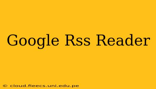 Google Rss Reader
