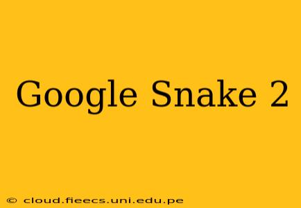 Google Snake 2