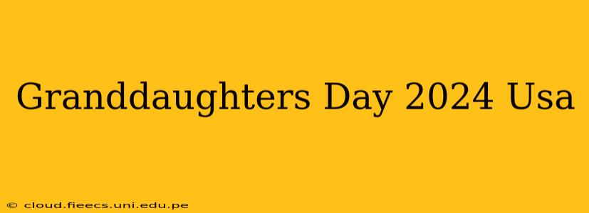 Granddaughters Day 2024 Usa