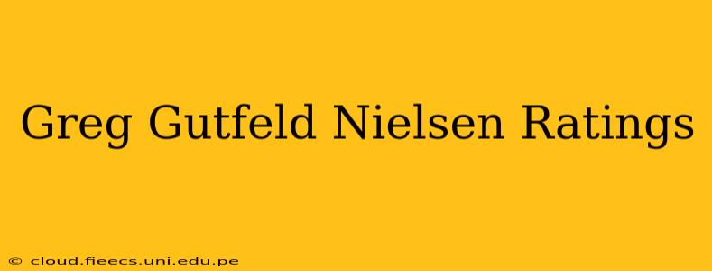 Greg Gutfeld Nielsen Ratings
