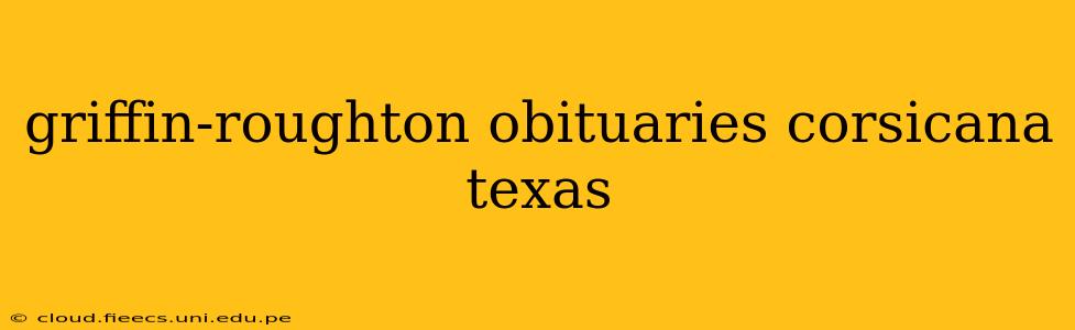 griffin-roughton obituaries corsicana texas