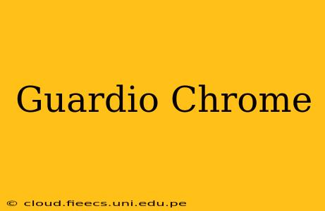 Guardio Chrome