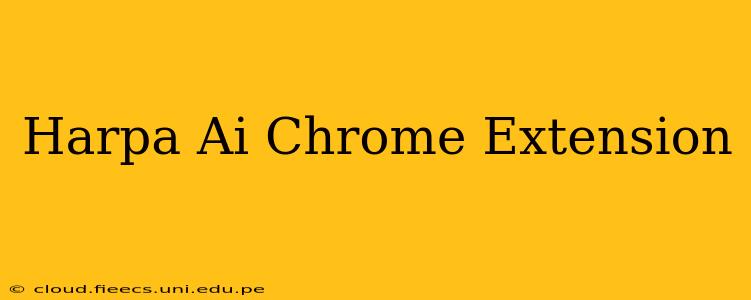 Harpa Ai Chrome Extension
