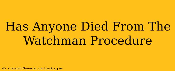 Has Anyone Died From The Watchman Procedure
