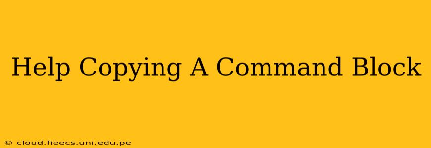 Help Copying A Command Block