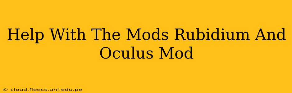 Help With The Mods Rubidium And Oculus Mod