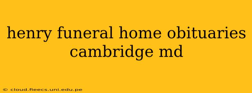 henry funeral home obituaries cambridge md