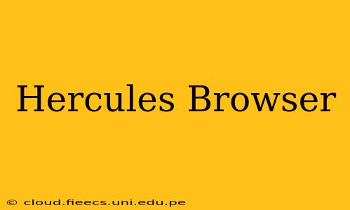 Hercules Browser