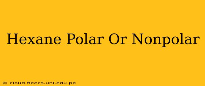 Hexane Polar Or Nonpolar