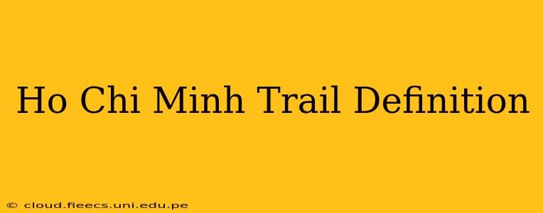 Ho Chi Minh Trail Definition