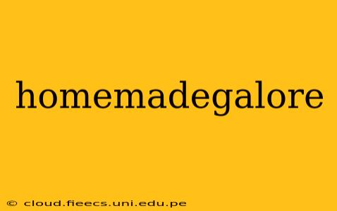 homemadegalore