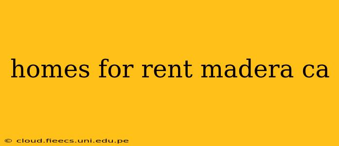 homes for rent madera ca