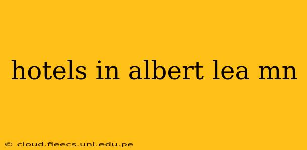 hotels in albert lea mn