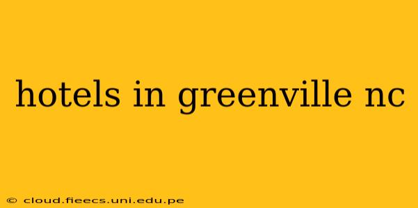 hotels in greenville nc