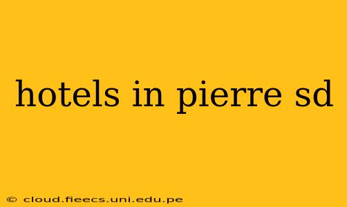 hotels in pierre sd