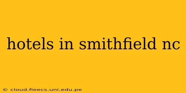 hotels in smithfield nc
