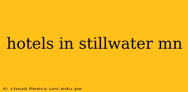 hotels in stillwater mn