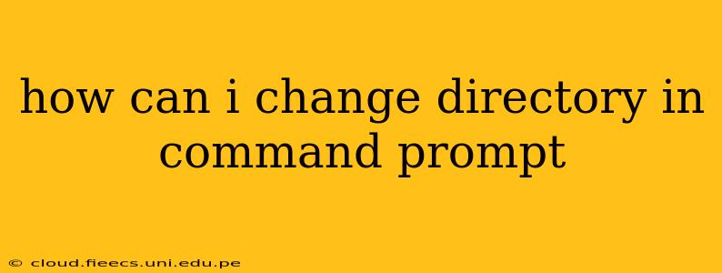 how can i change directory in command prompt