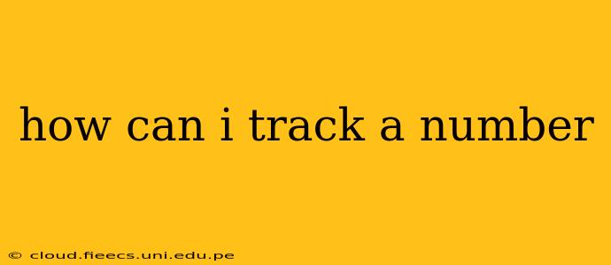 how can i track a number