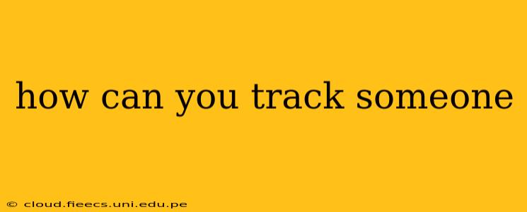 how can you track someone
