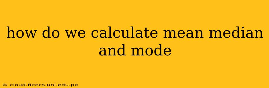 how do we calculate mean median and mode