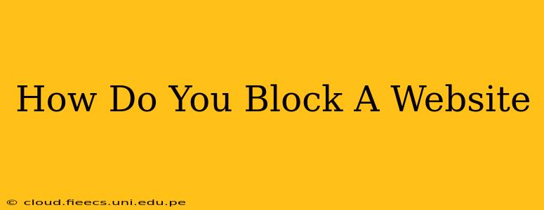 How Do You Block A Website