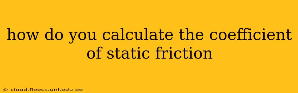 how do you calculate the coefficient of static friction