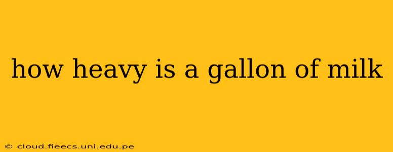 how heavy is a gallon of milk