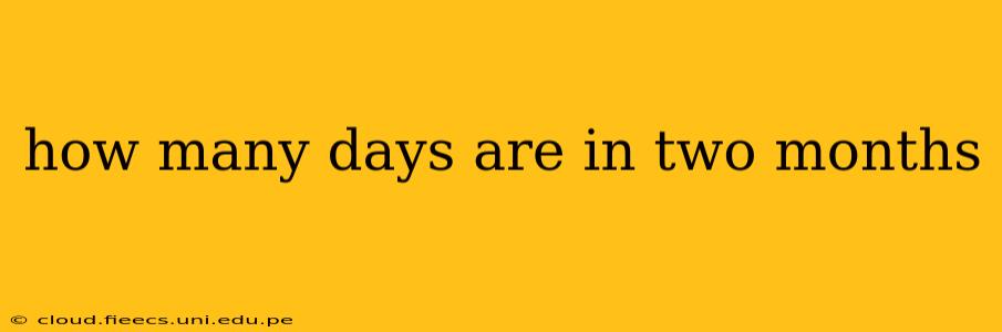 how many days are in two months
