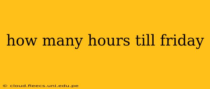 how many hours till friday