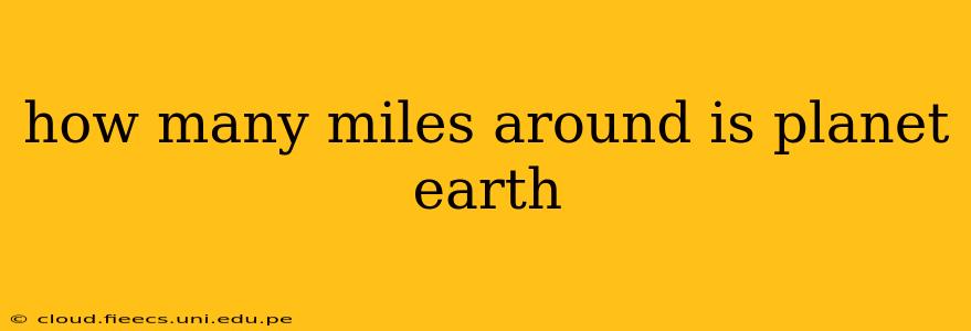 how many miles around is planet earth