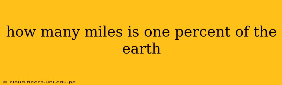 how many miles is one percent of the earth