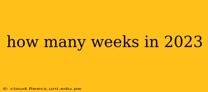 how many weeks in 2023