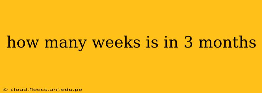 how many weeks is in 3 months