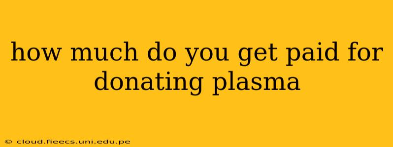 how much do you get paid for donating plasma
