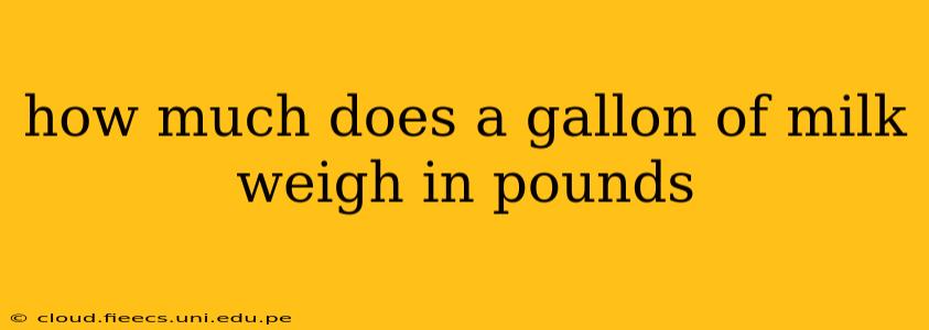 how much does a gallon of milk weigh in pounds