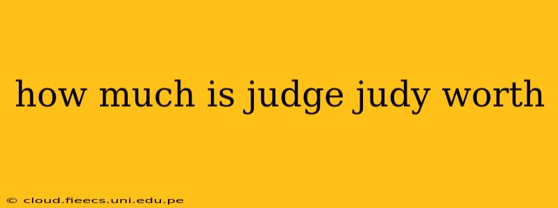 how much is judge judy worth