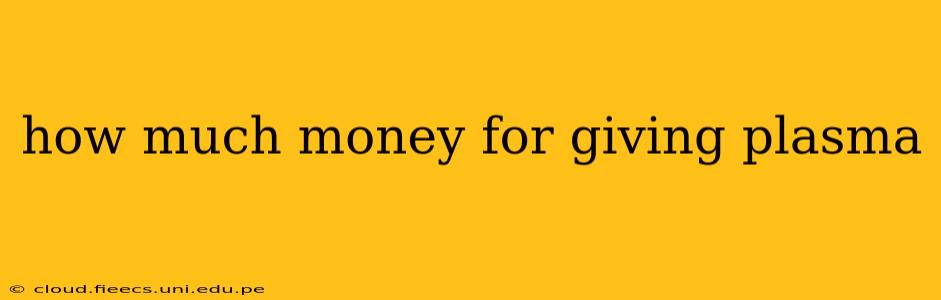 how much money for giving plasma