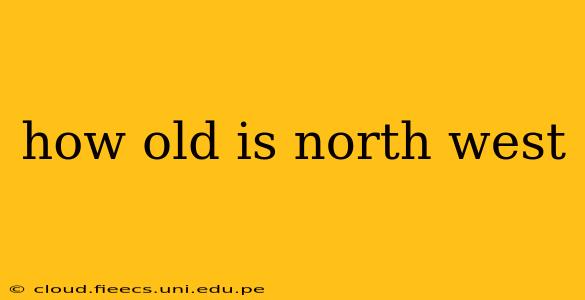 how old is north west