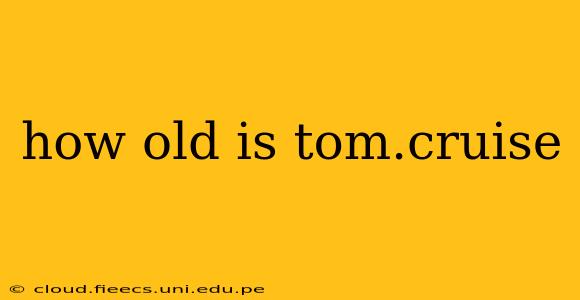 how old is tom.cruise