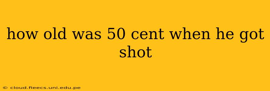 how old was 50 cent when he got shot