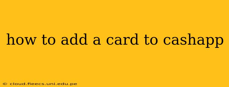 how to add a card to cashapp
