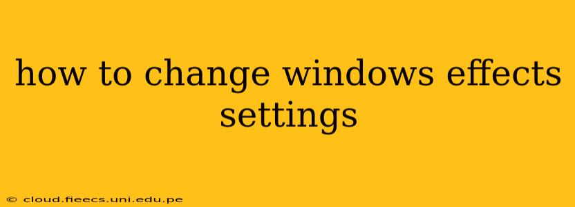 how to change windows effects settings