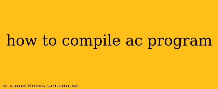 how to compile ac program