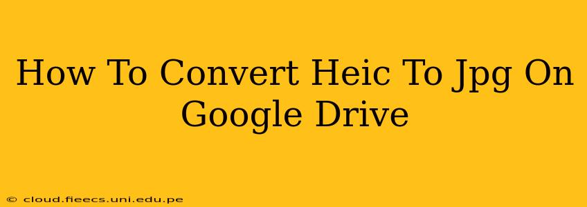 How To Convert Heic To Jpg On Google Drive